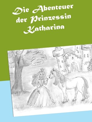 cover image of Die Abenteuer der Prinzessin Katharina
